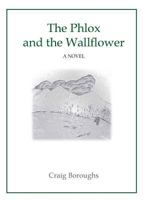 The Phlox and the Wallflower 0692863079 Book Cover