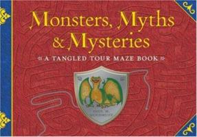 Monsters, Myths & Mysteries: A Tangled Tour Maze Book 140273803X Book Cover