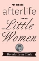The Afterlife of "Little Women" 1421415585 Book Cover