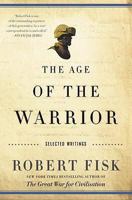 The Age of the Warrior: Selected Writings 1568584032 Book Cover