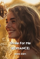 Smile For Me (ROMANCE) B0DQ93NWYS Book Cover
