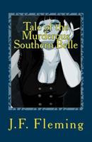 Tale of the Murderous Southern Belle 0692654011 Book Cover