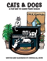 Cats & Dogs: A Fun Way to Learn Piano Scales 1678055832 Book Cover