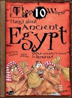 Top 10 Worst Things about Ancient Egypt You Wouldn't Want to Know! 1435150341 Book Cover