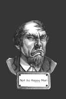Not So Happy Man: Journal B083XX68GM Book Cover