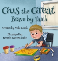 Gus the Great: Brave by Faith 1633379779 Book Cover