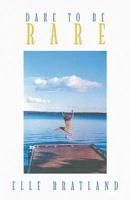 Dare to Be Rare 145256096X Book Cover