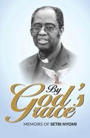 By God's Grace: Memoirs of Setri Nyomi 9988892101 Book Cover