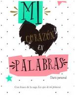 Mi Corazon En Palabras: Diario Personal 607978971X Book Cover