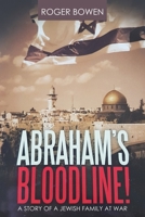 Abraham's Bloodline!: A Story of a Jewish Family at War 1796004537 Book Cover