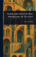 Some Architectural Problems of To-day 1023439379 Book Cover