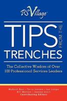 Tips from the Trenches: The Collective Wisdom of Over 100 Professional Services Leaders 0979695228 Book Cover