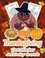 thanksgiving dot marker activity book: Easy Dot Markers coloring book for Kids B09JJCGMTZ Book Cover