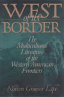 West Of Border: Multicultural Literature Of Western American Frontier 0821413457 Book Cover