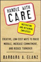 Handle With CARE: Motivating and Retaining Employees 0071400672 Book Cover