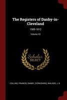 The Registers of Danby-in-Cleveland: 1585-1812; 43 1015229875 Book Cover