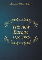 The New Europe, 1789-1889 1276613288 Book Cover