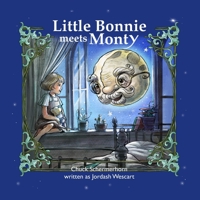 Little Bonnie Meets Monty: The Journey Begins (The Little Bonnie Series) 164237427X Book Cover
