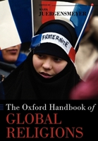 Handbook of Global Religions (Oxford Handbooks in Religion and Theology) 0199767645 Book Cover
