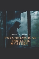 Shadows of Betrayal: Psychological Thriller B0DSRP2YBL Book Cover