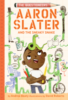 Aaron Slater and the Sneaky Snake 1419753983 Book Cover