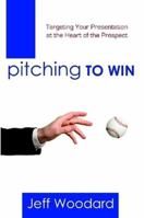 Pitching to Win 0982734603 Book Cover