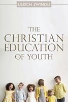 The Christian Education of Youth 1943133328 Book Cover