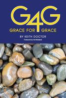 Grace for Grace: 10 chapters on God's Grace and 56 Testimonies of those that found it 154719443X Book Cover