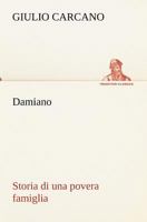 Damiano Storia di una povera famiglia 3849122700 Book Cover