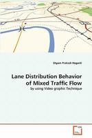 Lane Distribution Behavior of Mixed Traffic Flow: by using Video graphic Technique 3639338847 Book Cover