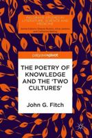 The Poetry of Knowledge and the 'Two Cultures' 3319895591 Book Cover