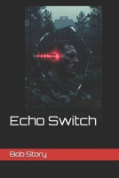 Echo Switch B0GPQJL22F Book Cover