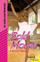 Bold Moves: A Dancer's Journey 1933423943 Book Cover