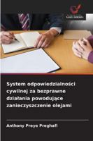 System odpowiedzialnosci cywilnej za bezprawne dzialania powodujace zanieczyszczenie olejami (Polish Edition) 6202002492 Book Cover