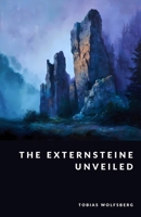 The Externsteine Unveiled: Sacred Stones, Pagan Rites, and the Lost Sanctuaries of Germania (The Northern Legends Series) B0FGVTX36Y Book Cover