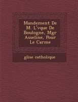 Mandement De M. L'�v�que De Boulogne, Mgr Asseline, Pour Le Car�me 1249995744 Book Cover