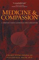 Medicine and Compassion: A Tibetan Lama's Guidance for Caregivers 0861715128 Book Cover