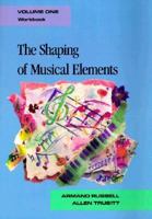 The Shaping of Musical Elements 0028720903 Book Cover