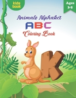 Animals Alphabet ABC Coloring Book for Kids Ages 3-5: Animals Coloring book, fun with alphabet animals activity book for preschool children kid prek w B08RTT5C7W Book Cover