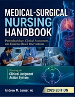 Medical-Surgical Nursing Handbook 2026: Pathophysiology, Clinical Assessment, and Evidence-Based Interventions B0H67KZJZ7 Book Cover