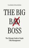 The Big Bad Boss, The Ultimate Guide to People (Mis)Management B0HBR9NK5D Book Cover