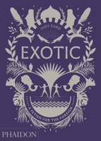 Exotic: A Fetish for the Foreign 0714876372 Book Cover