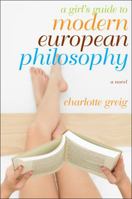 A Girl's Guide to Modern European Philosophy 1852429518 Book Cover