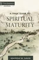 A Trail Guide to Spiritual Maturity B0DSKXHMTC Book Cover