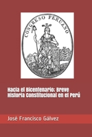 Hacia el Bicentenario: Breve Historia Constitucional en el Perú 1676511725 Book Cover