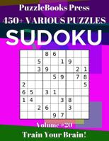 PuzzleBooks Press Sudoku 450+ Various Puzzles Volume 20: Train Your Brain! 1095559044 Book Cover