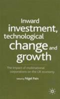 Inward Investment, Technological Change and Growth: The Impact of Multinational Corporations on the UK Economy 1349425184 Book Cover