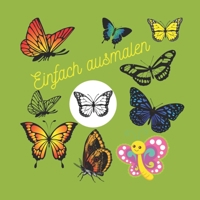 Einfach ausmalen: Schmetterlinge ab 6 Jahre 1089722230 Book Cover