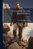 Climbing in the British Isles Volume 2 - Primary Source Edition 1278840354 Book Cover
