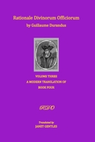 Rationale Divinorum Officiorum by Guillaume Durandus, Volume Three: A Modern Translation of Book Four 1913017036 Book Cover